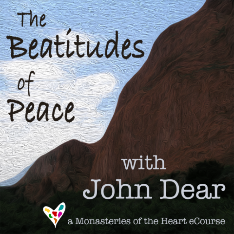 Beatitudes with John Dear Beatitudes with John Dear