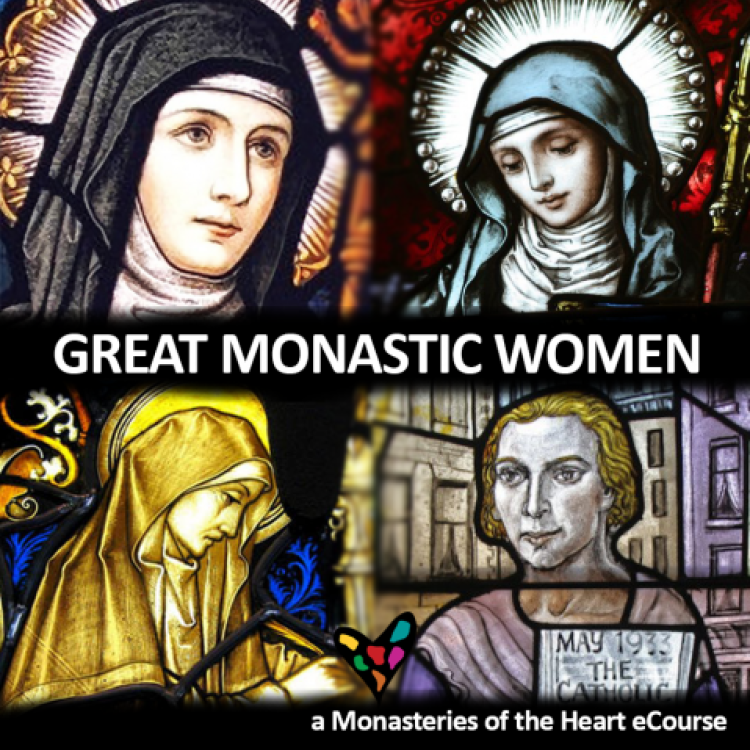 Great Monastic Women at Monasteries of the Heart Great Monastic Women at Monasteries of the Heart